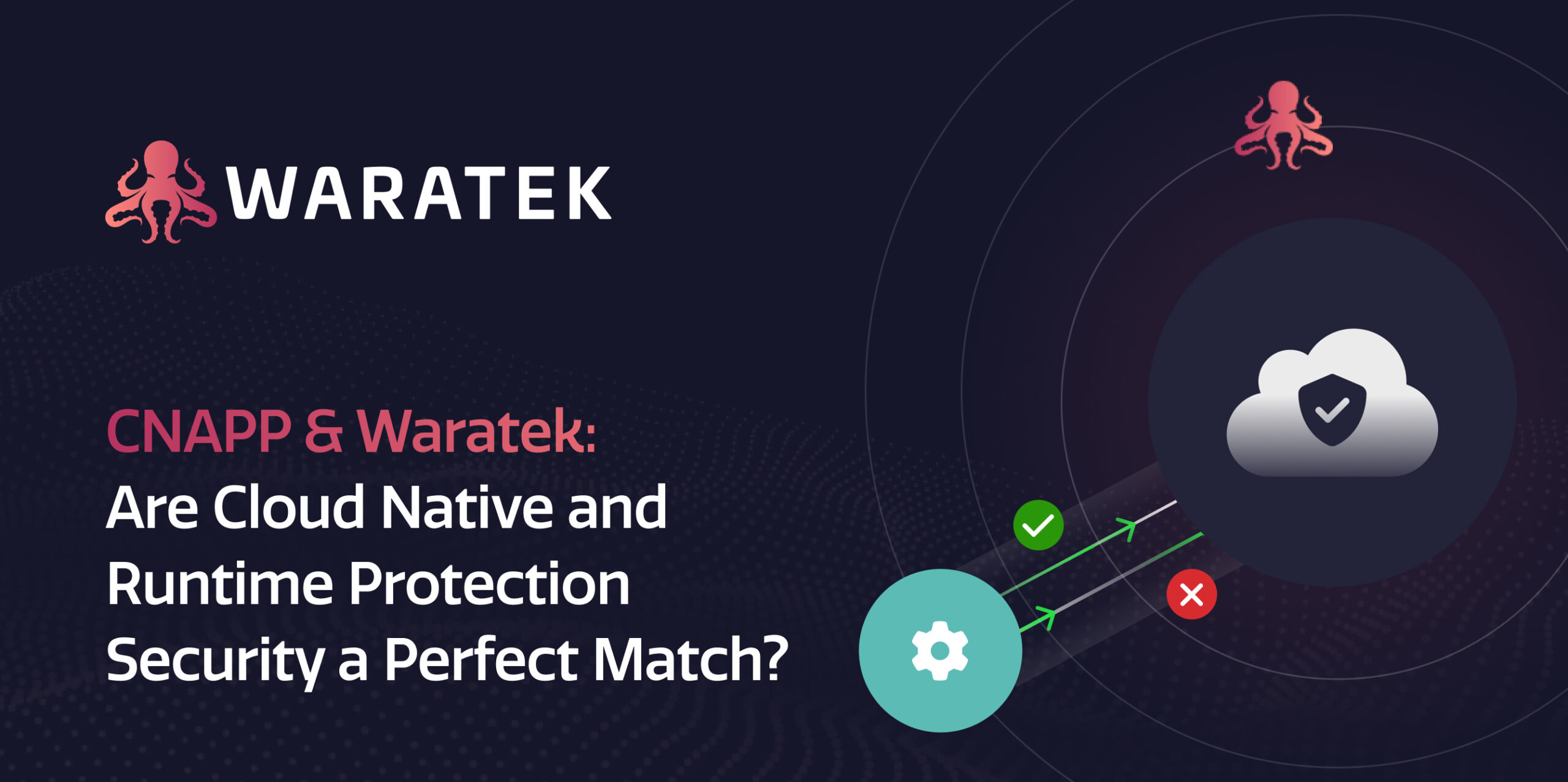 Are Cloud Native and Runtime Protection Security a Perfect Match?